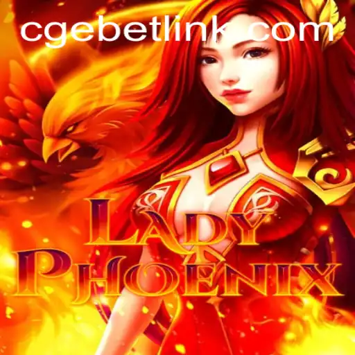 Unveiling LadyPhoenix: The Thrilling Game Experience at CGEBET