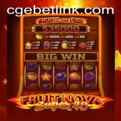 FruitNovaSuper40: A Fresh Casino Adventure with CGEBET